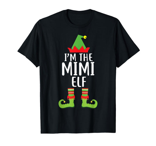 I'm The Mimi Elf Matching Family Christmas Shirt Gift T-Shirt