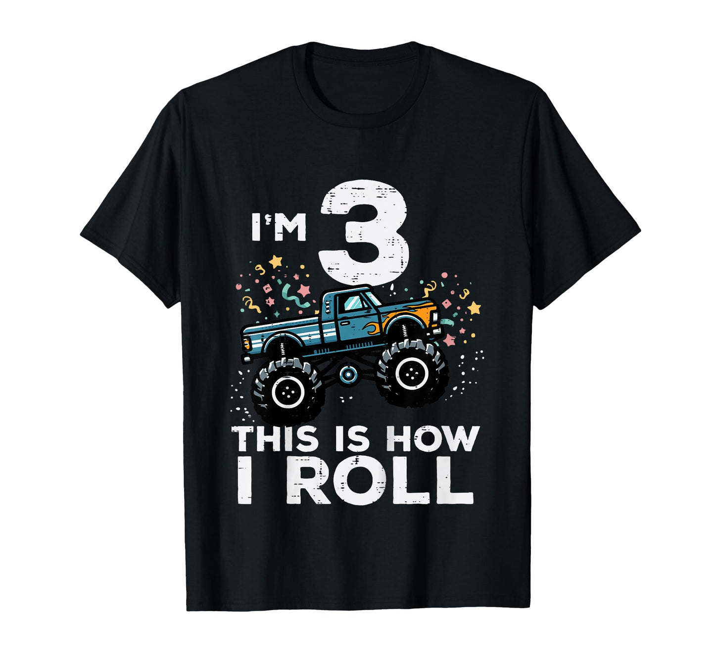 Kids Im 3 Monster Truck This How I Roll 3rd Birthday Boys Kids T-Shirt
