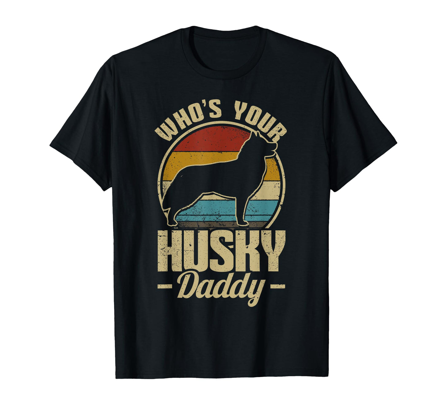 Husky Dog Retro Who's Your Husky Daddy Men T-Shirt