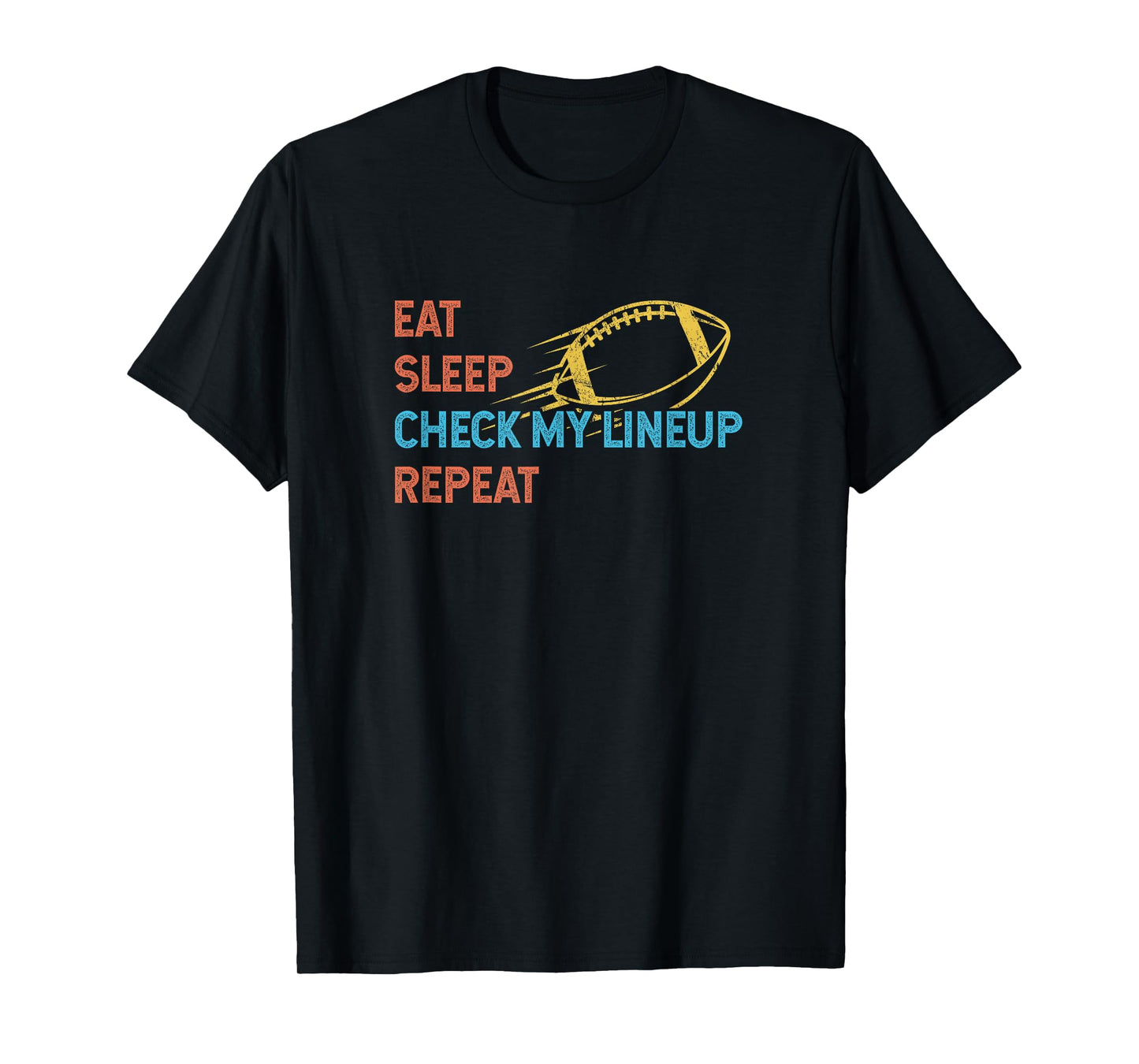 Eat Sleep Check My Lineup Repeat Fantasy Football T-Shirt