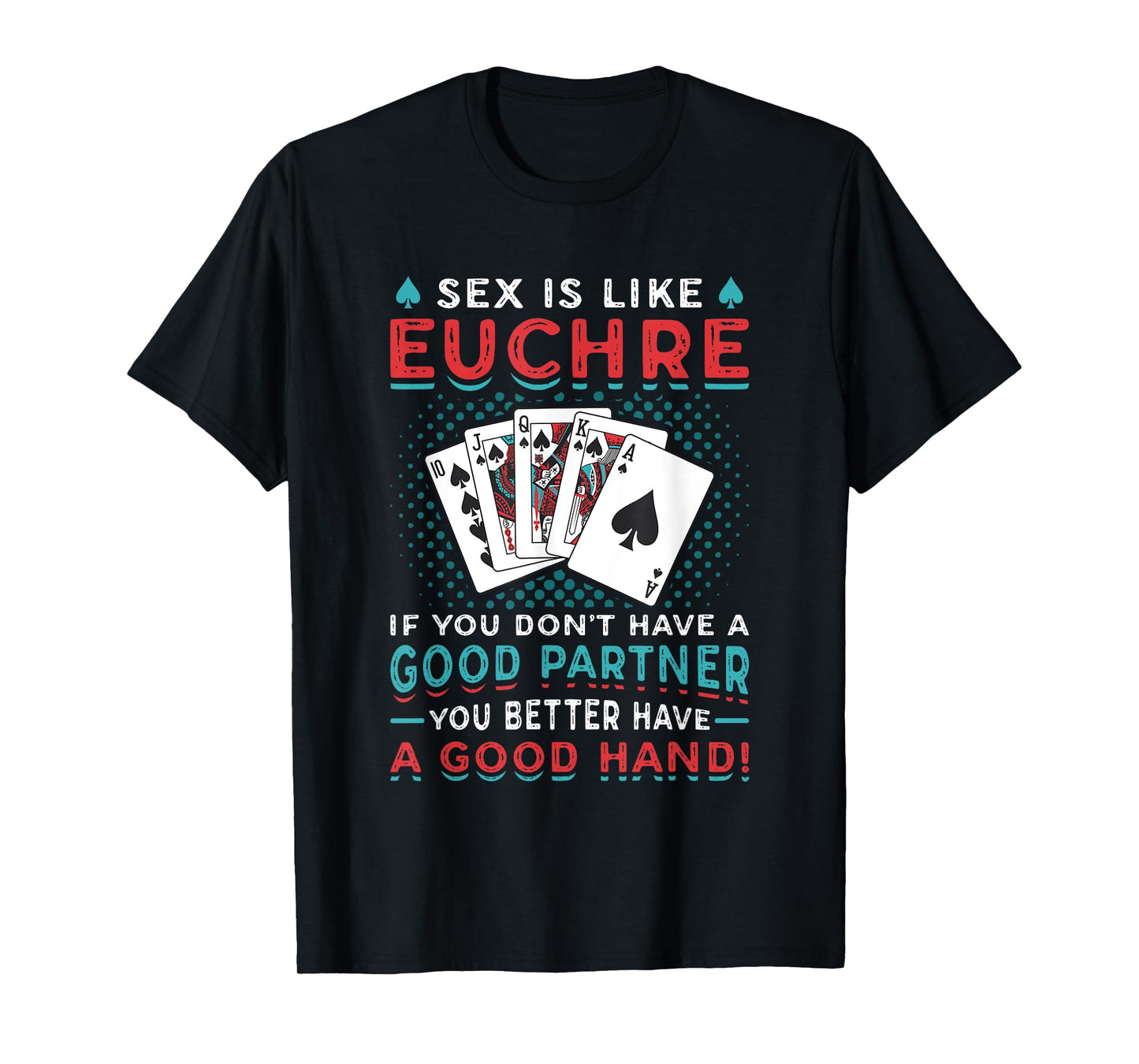 Euchre Partner Good Hand Funny Euchre Player T-Shirt