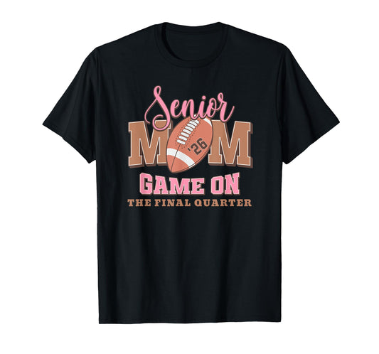 Football Senior Mom 2026 The Final Quarter T-Shirt