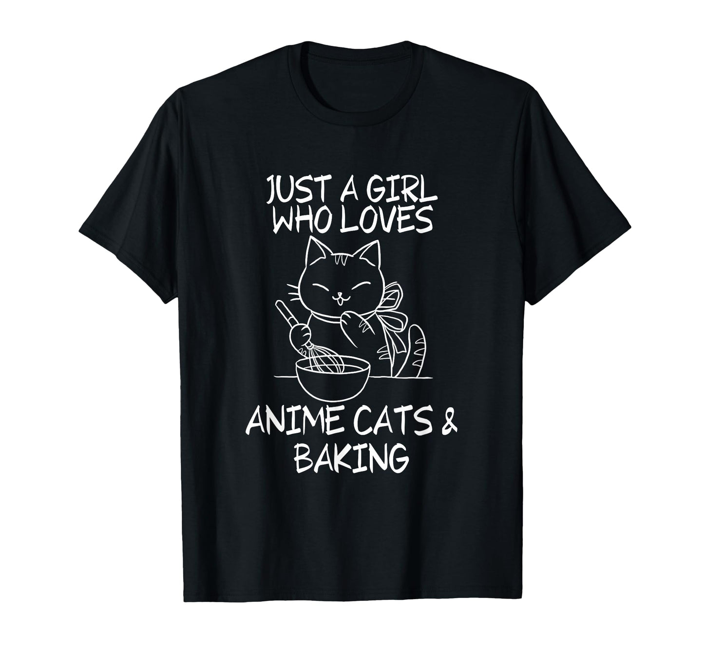 Just A Girl Who Loves Anime Cats and Baking T-Shirt