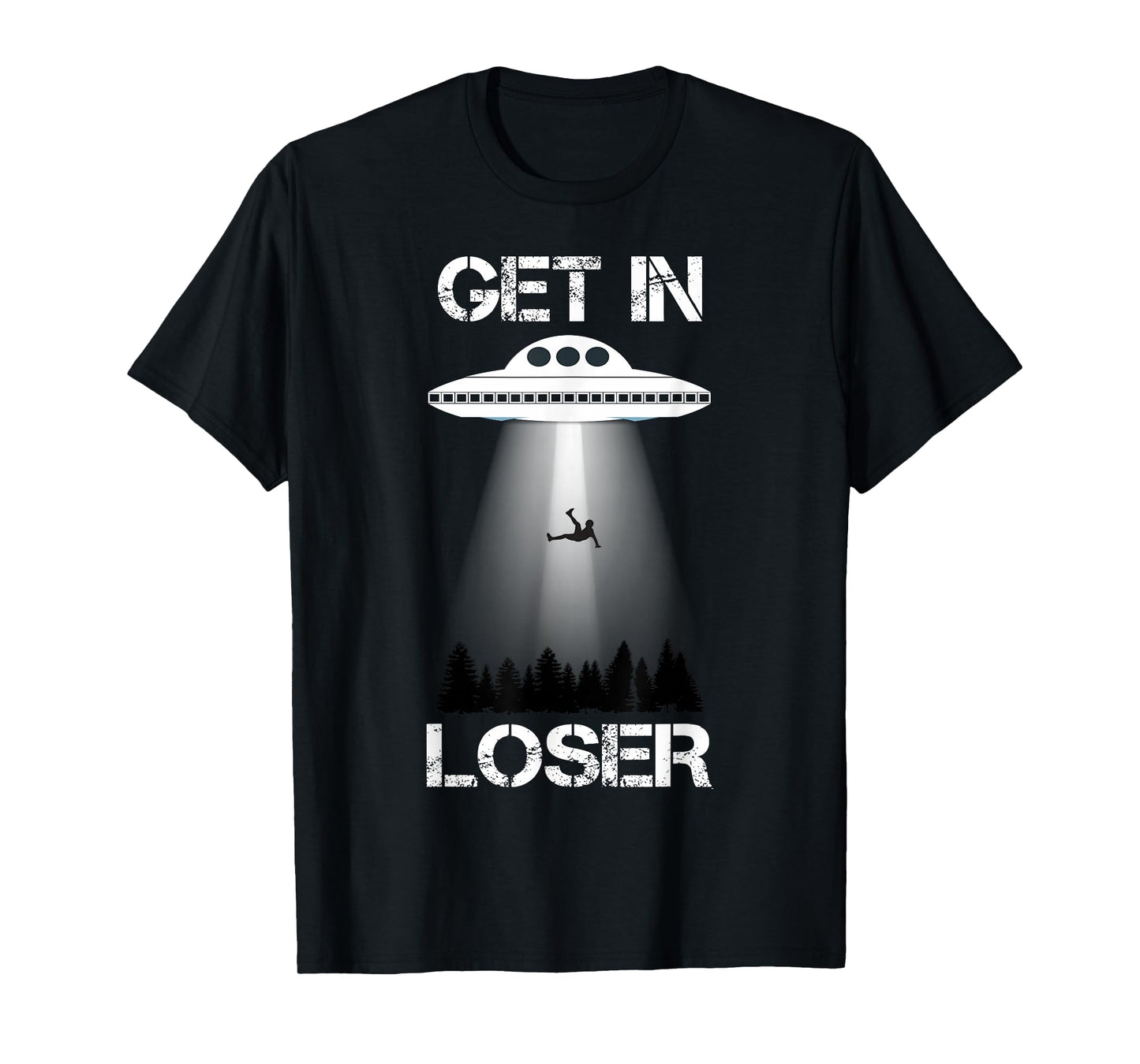 Get In Loser Alien Abduction Shirt UFO Tee Shirt T-Shirt