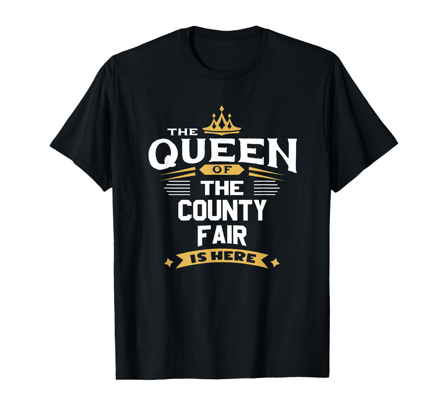 The Queen Of The County Fair Is Here T-Shirt