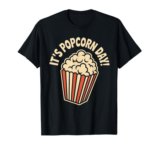 It’s Popcorn Day Theater Cozy Snack Food Movie Night Cinema T-Shirt
