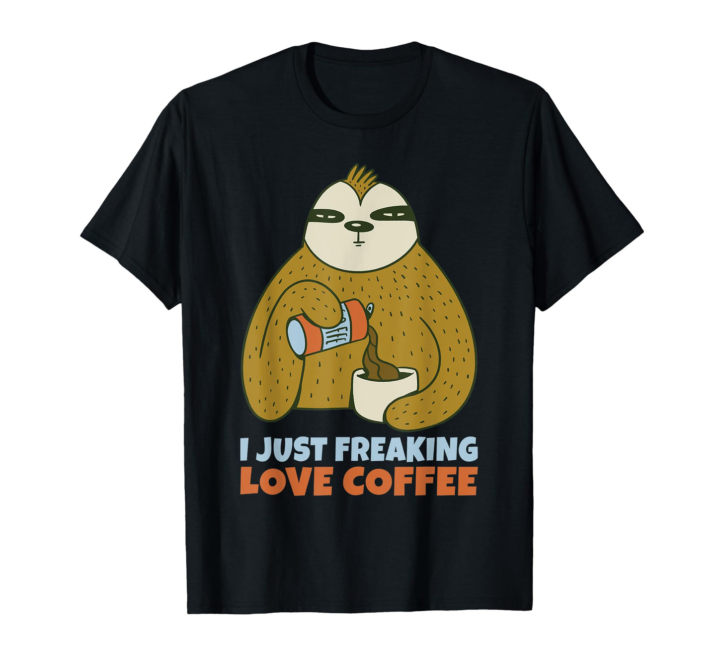I just freaking love Coffee Lover T-Shirt