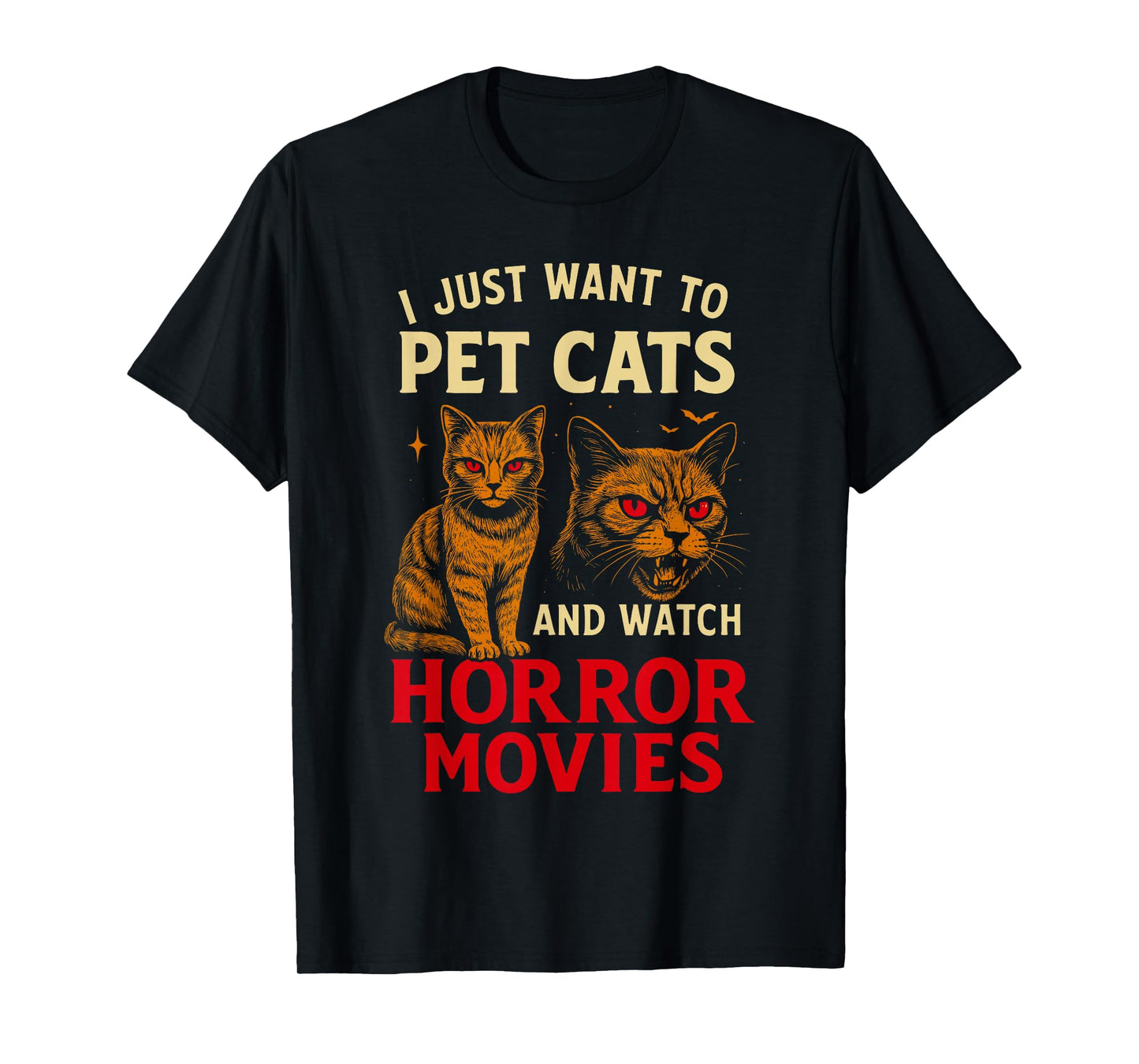 I Just Want to Pet Cats and Watch Horror Movies, Funny Cat T-Shirt