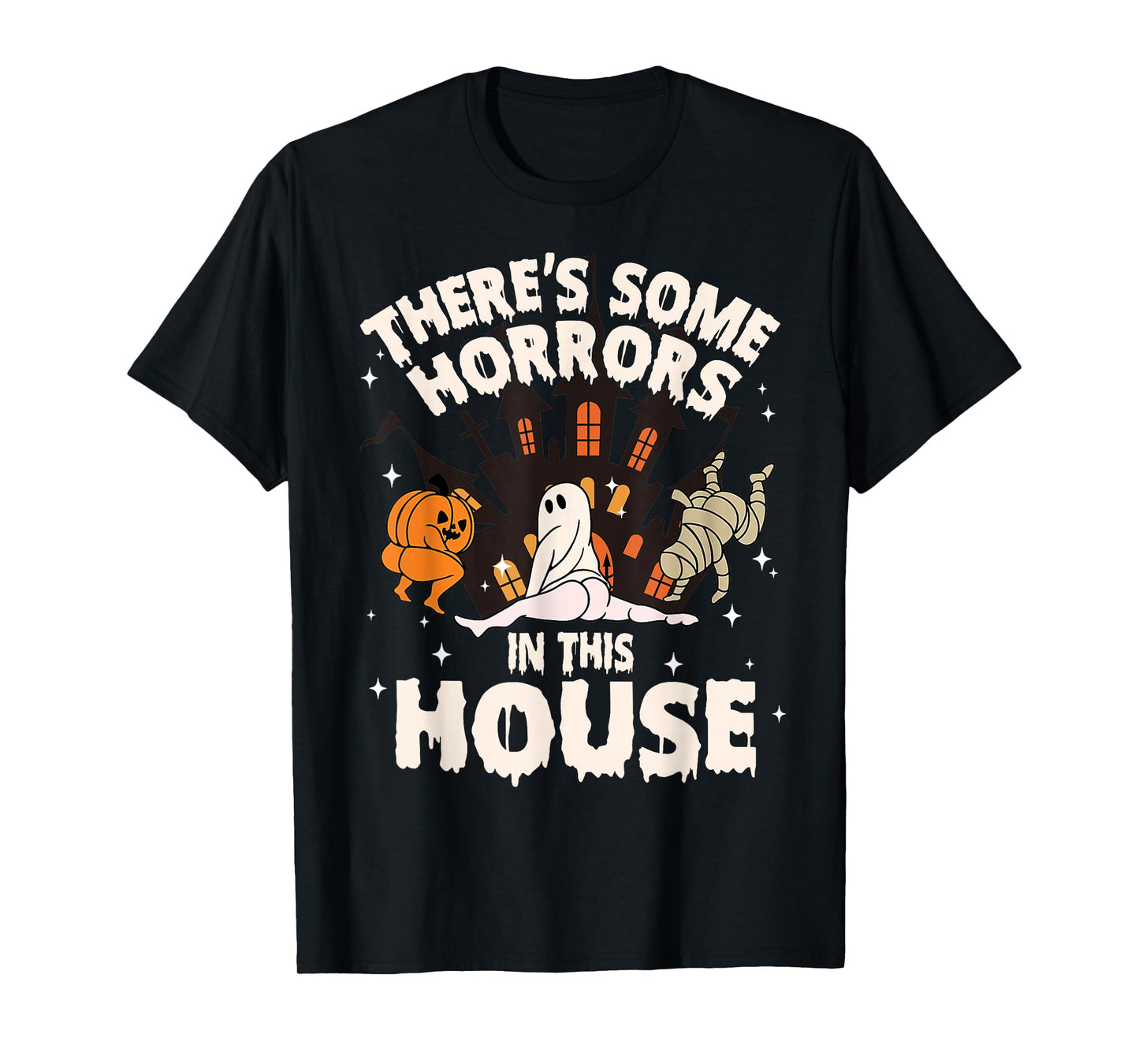 There's Some Horrors In This House Ghost Halloween Funny T-Shirt