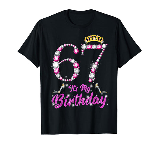 It's My 67th Birthday Queen Tiara Shoes 67 Yrs Old Bday Gift T-Shirt