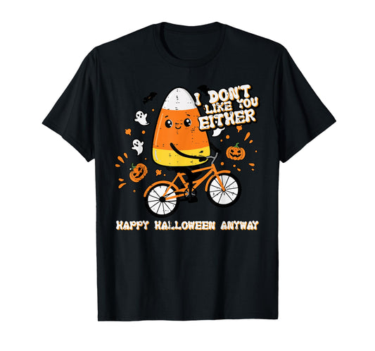 Dont Like You Either Halloween Candy Corn Costume Men Women T-Shirt