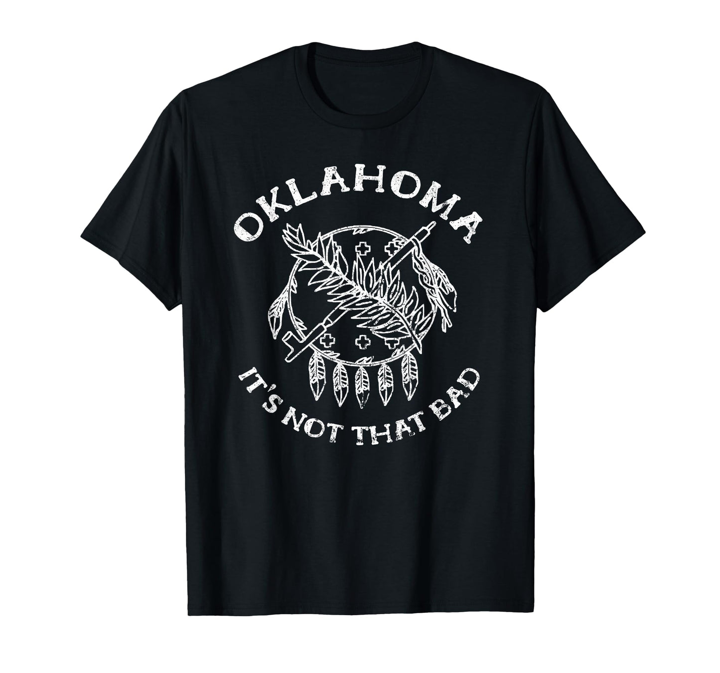 Oklahoma Its Not That Bad Funny State T-Shirt T-Shirt