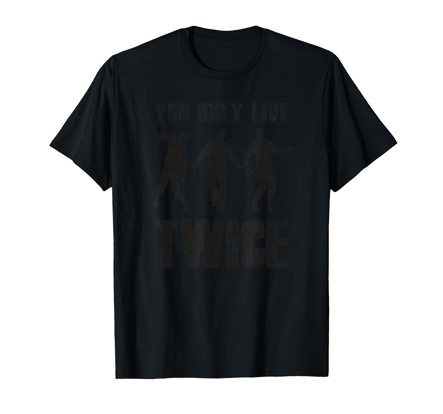 You Only Live Twice Funny Zombie Lover Horror Movie Fan Joke T-Shirt