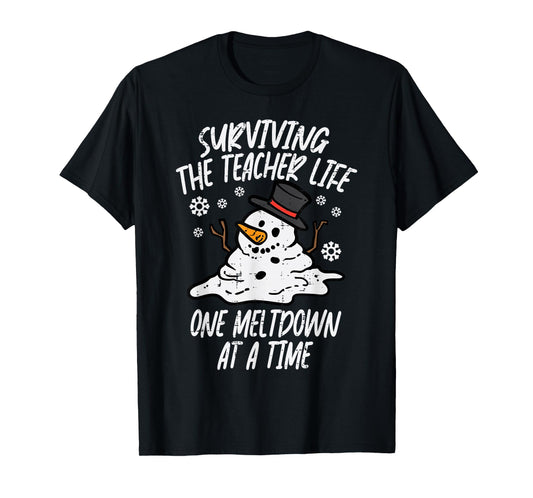 Christmas Surviving Teacher Life Meltdown Xmas Women Men T-Shirt