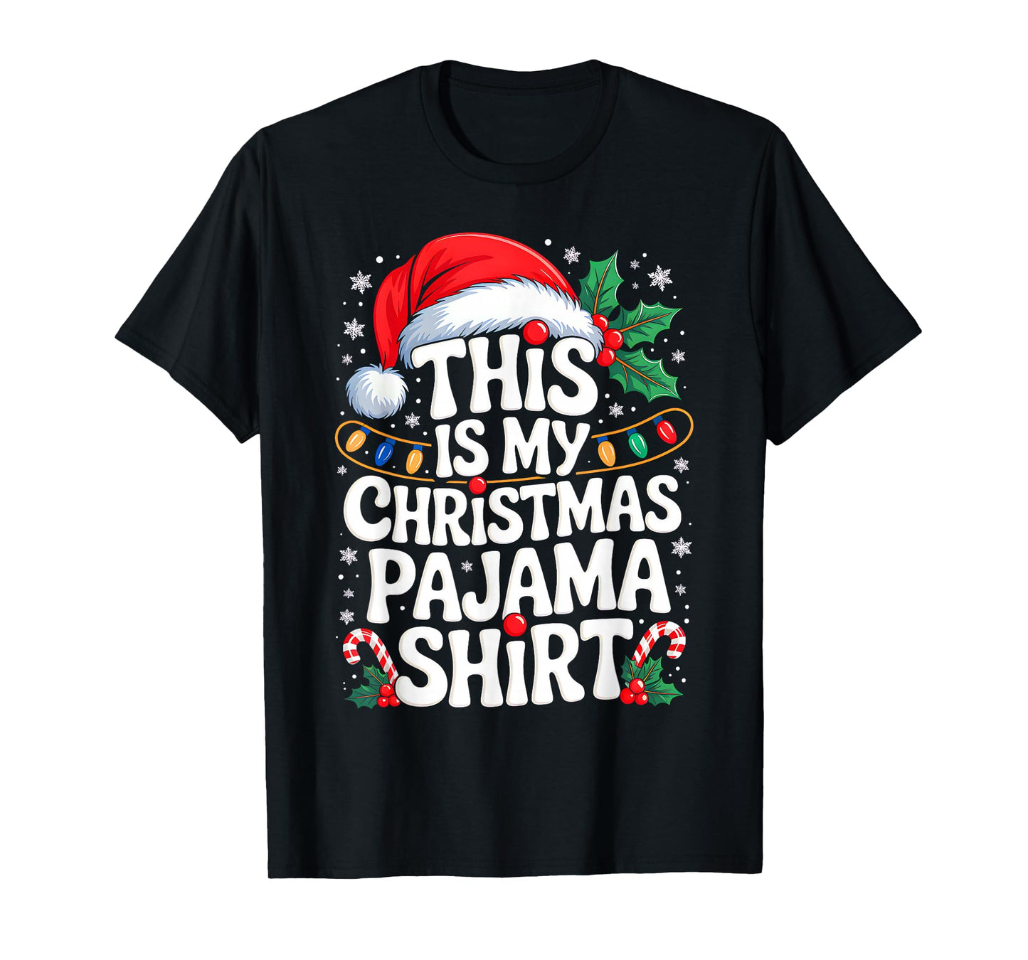 This is My Christmas Pajama Shirt Funny Xmas PJs Men Women T-Shirt