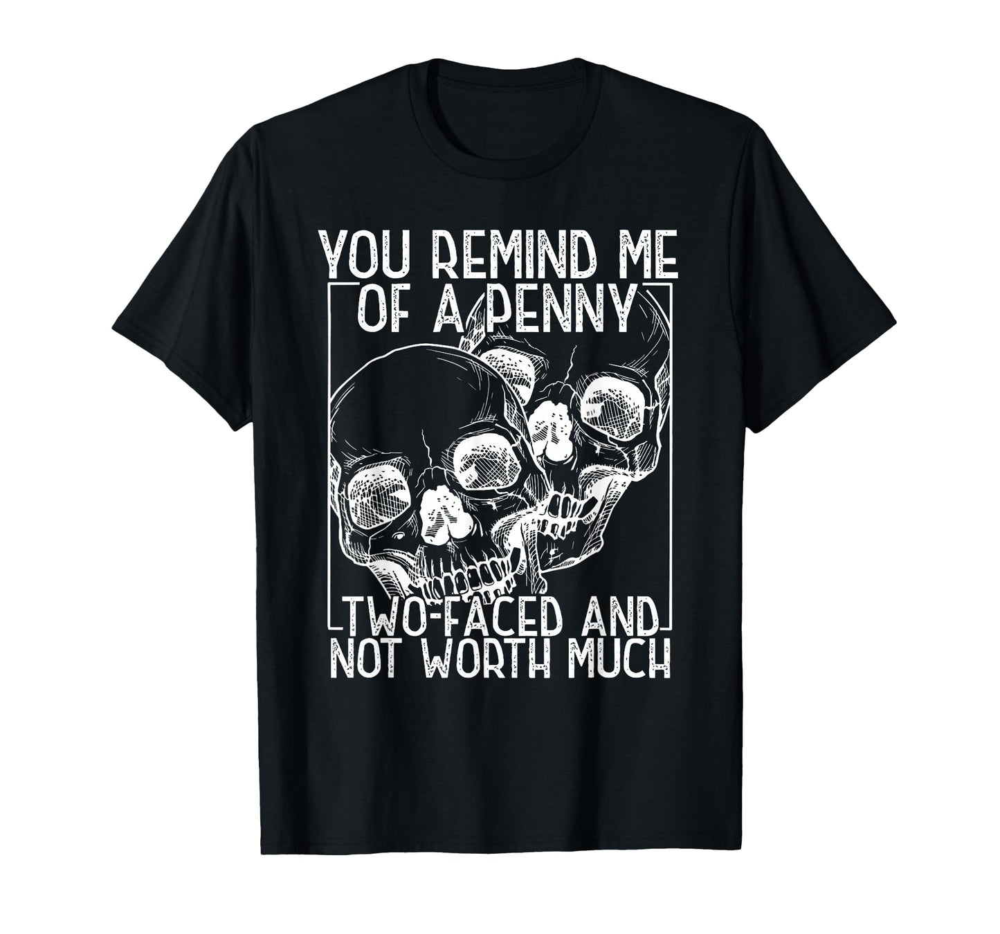 Skull You Remind Me of a Penny Happy Halloween Spooky Season T-Shirt