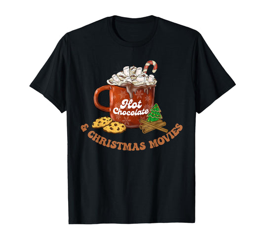 Drink Hot Cocoa Chocolate Watch Xmas Movies Funny Cute Women T-Shirt