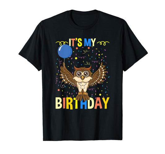 Its My Birthday Owl Bird T-Shirt