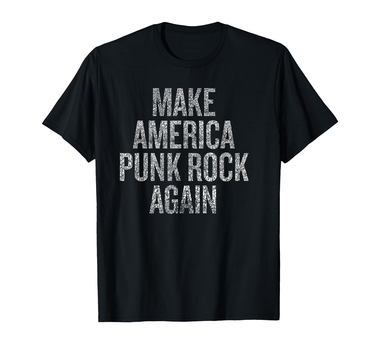 Make America Punk Rock Again Funny Political Statement T-Shirt