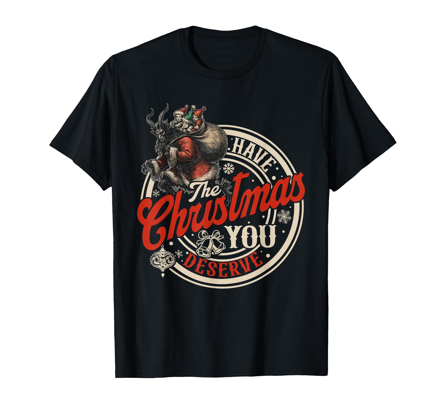 Retro Have The Christmas You Deserve Dark Humor Krampus Xmas T-Shirt