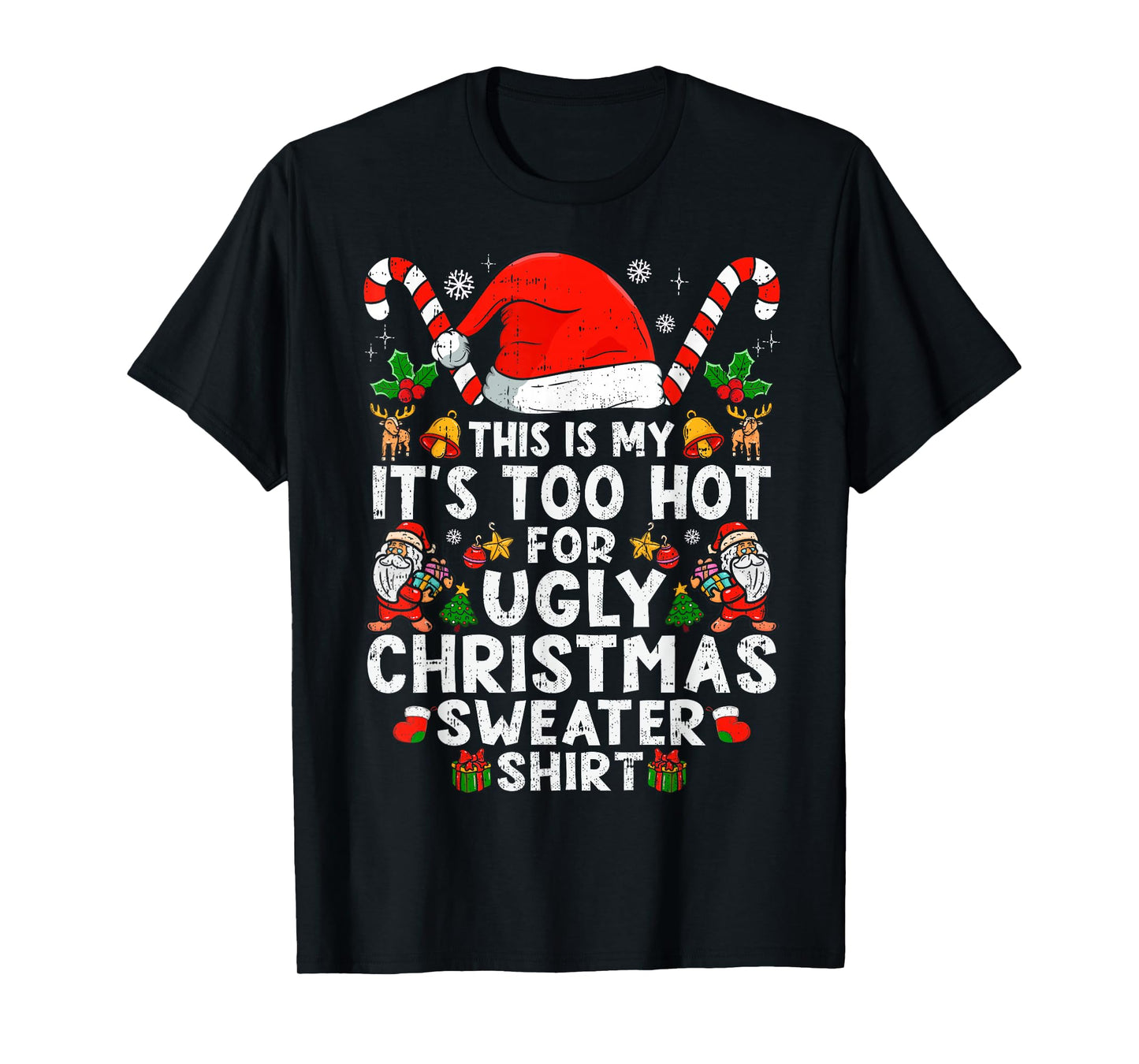 This is My It's Too Hot for Ugly Christmas Sweaters T-Shirt