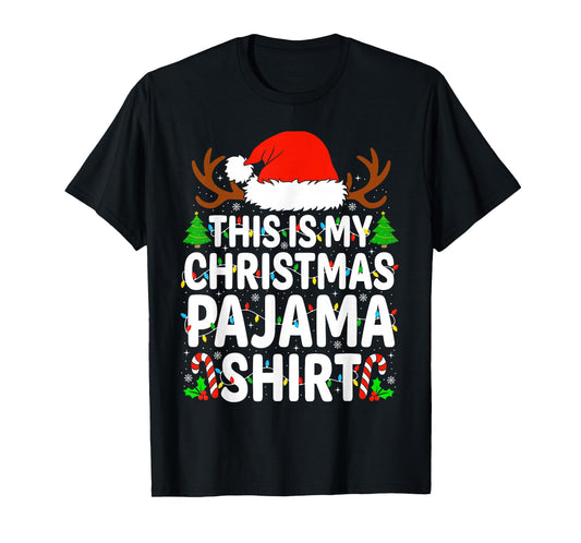 This is My Christmas Pajama Shirt Funny Xmas Matching Family T-Shirt