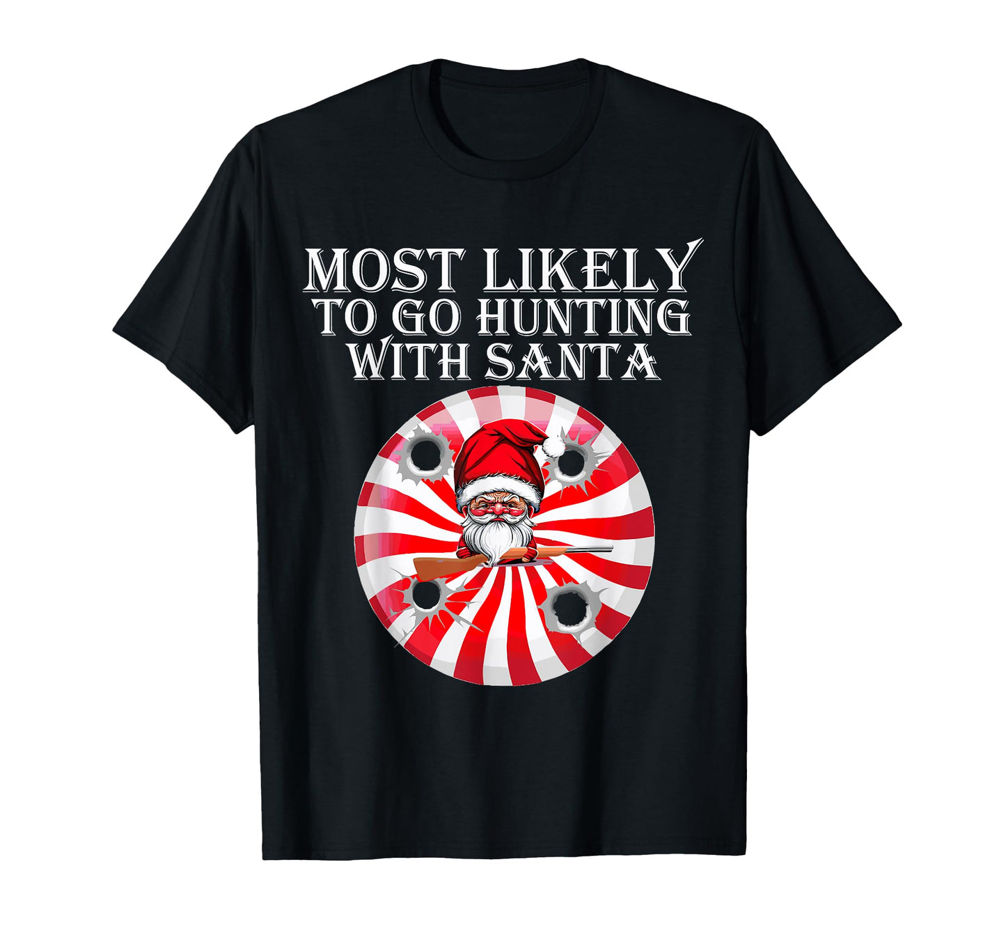 Most Likely To Go Hunting With Santa Christmas Family Pajama T-Shirt
