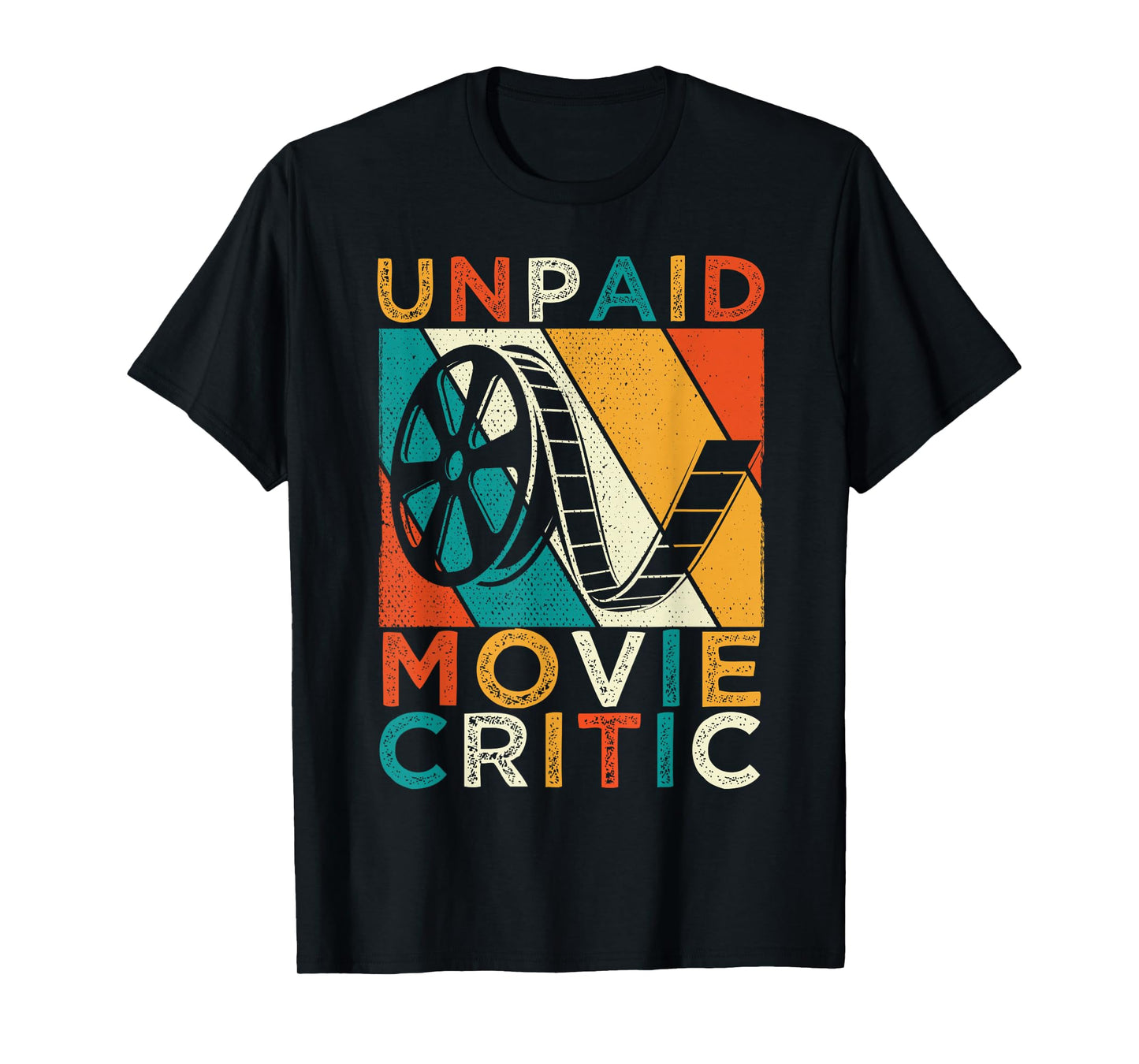 Unpaid Movie Critic Film Cinema Motion Picture Fan T-Shirt