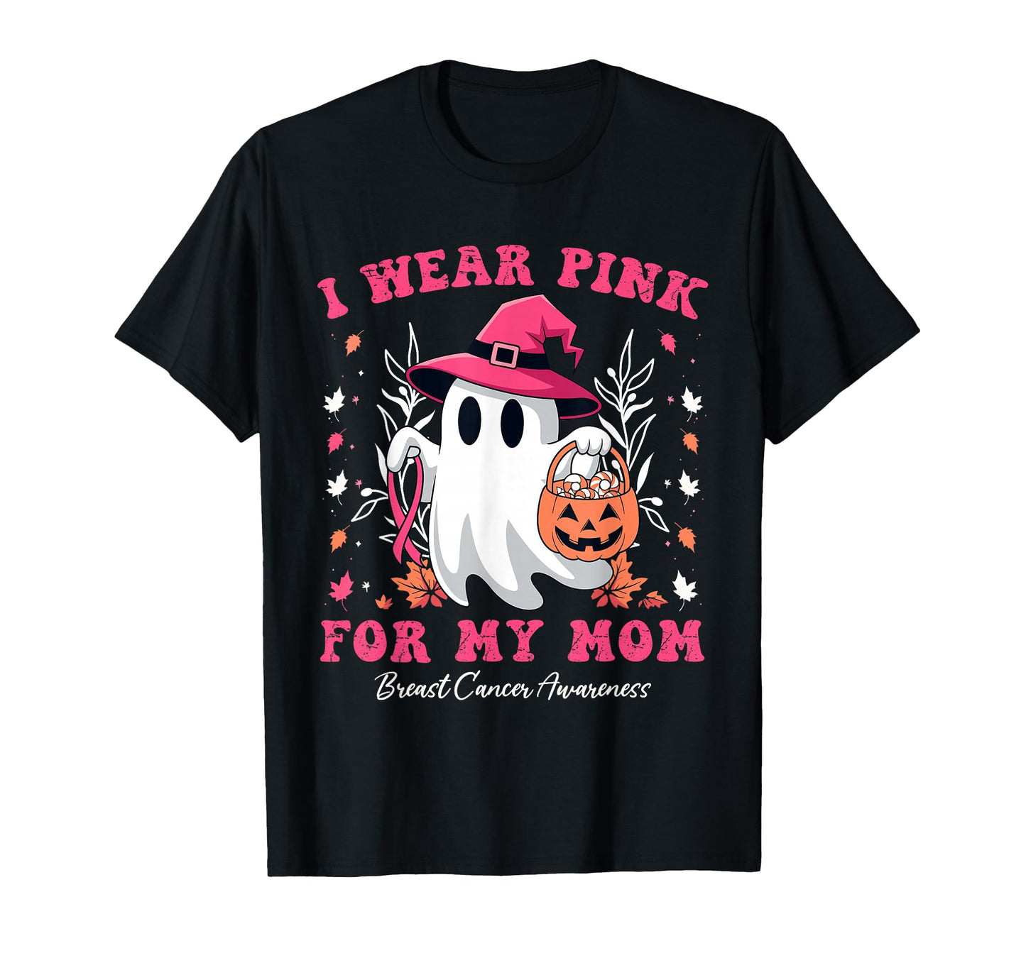 I Wear Pink for My Mom Ghost Breast Cancer Awareness T-Shirt