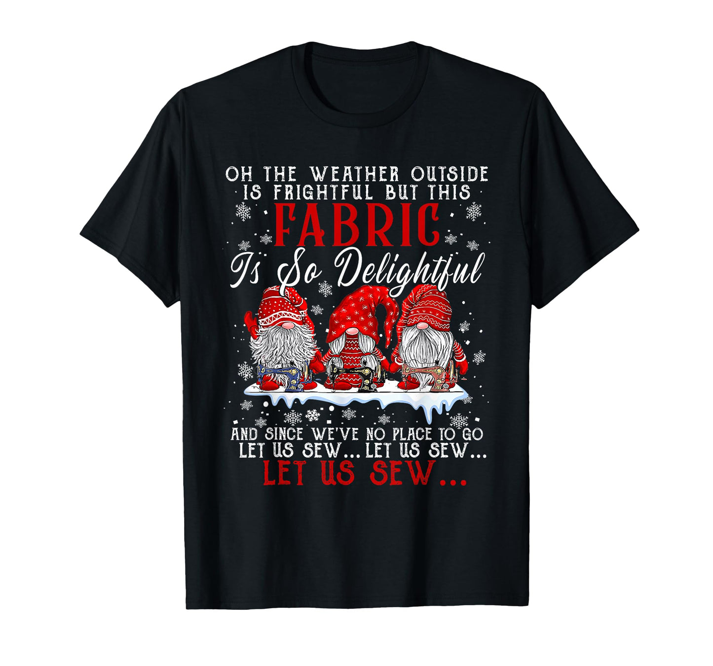Let Us Sew Three Gnomes Sewing Quilter Quilting Christmas T-Shirt