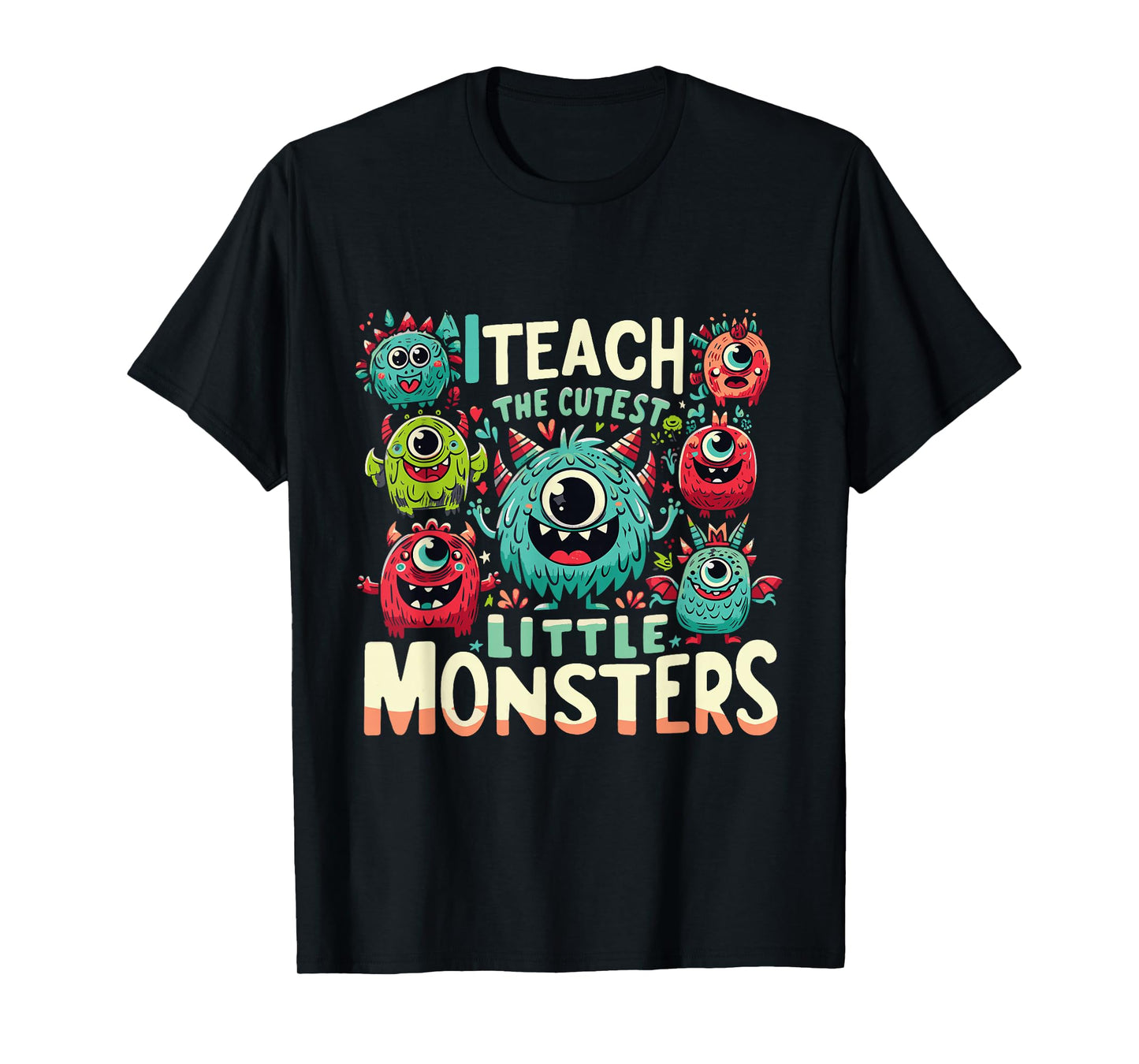 I Teach The Cutest Little Monsters Teacher Halloween Outfit T-Shirt
