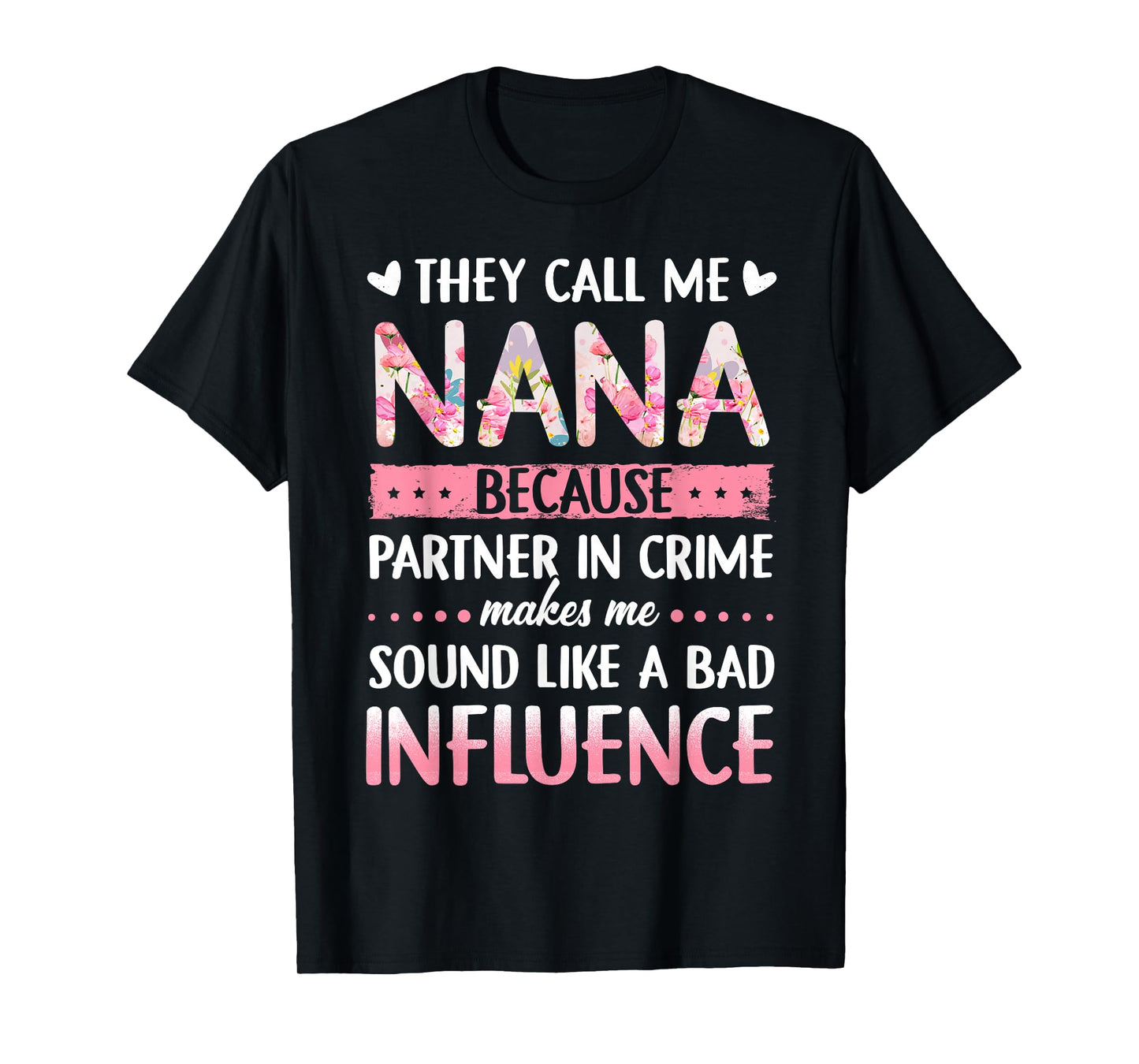 They Call Me Nana Because Partner in Crime T-Shirt