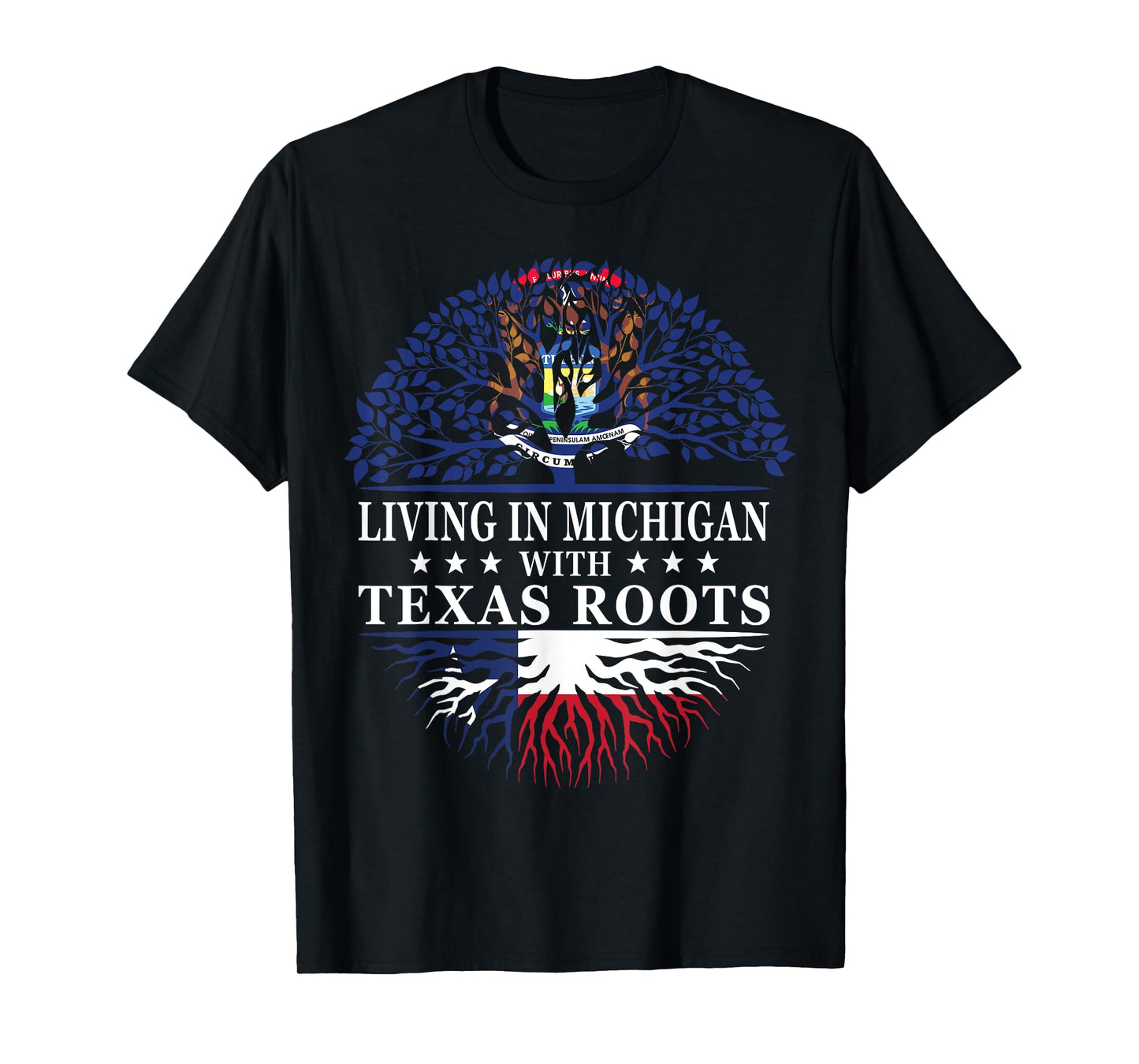 Living in Michigan With Texas Roots T-Shirt