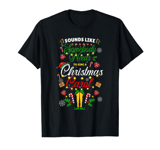 Funny Sounds Like Somebody Needs, Christmas Movie Elf Hat T-Shirt