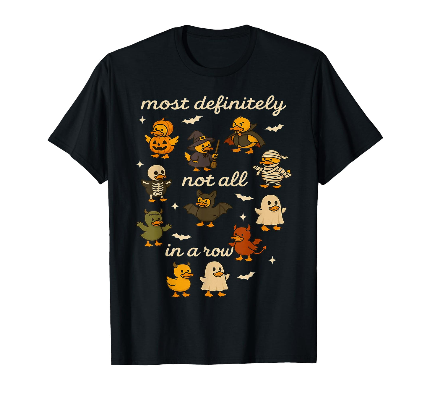Most Definitely Not All in A Row Halloween Ducks Men Women T-Shirt