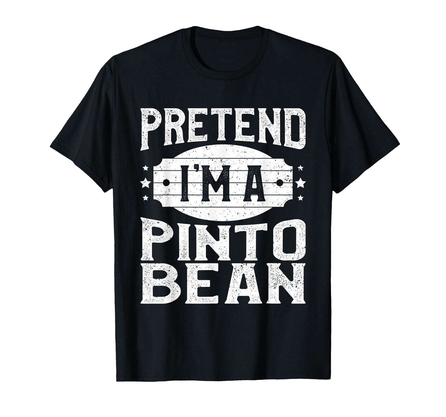 Pretend I'm A Pinto Bean Matching Costume Halloween Party T-Shirt