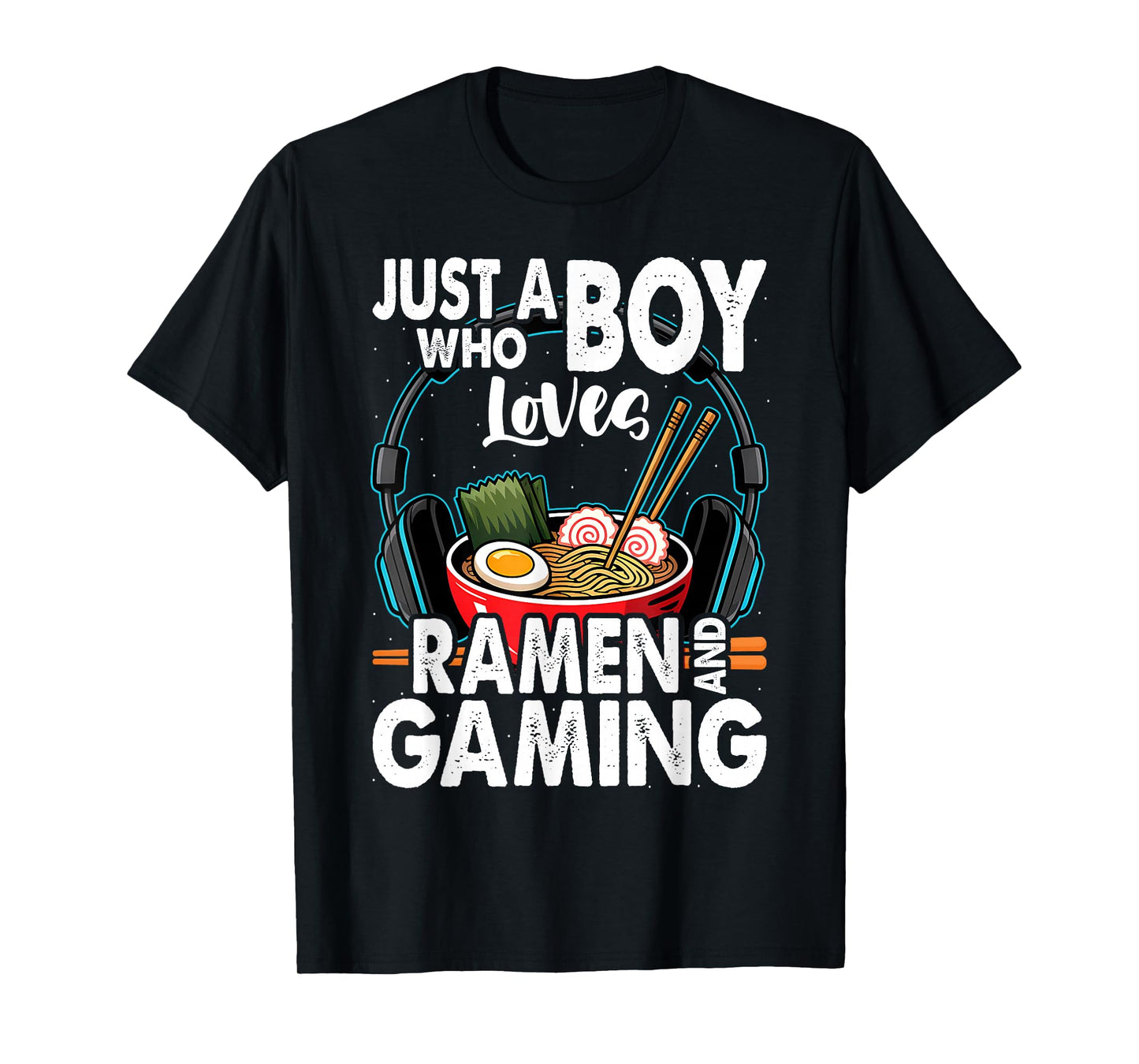 Just A Boy Who Loves Ramen And Gaming Japan Anime Video Game T-Shirt