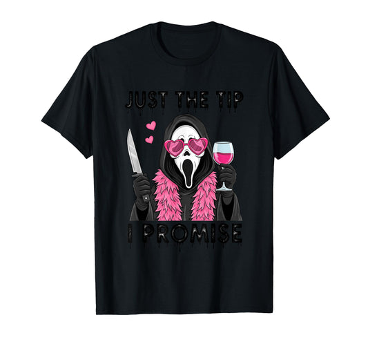 Just The Tip I Promise Funny Horror T-Shirt