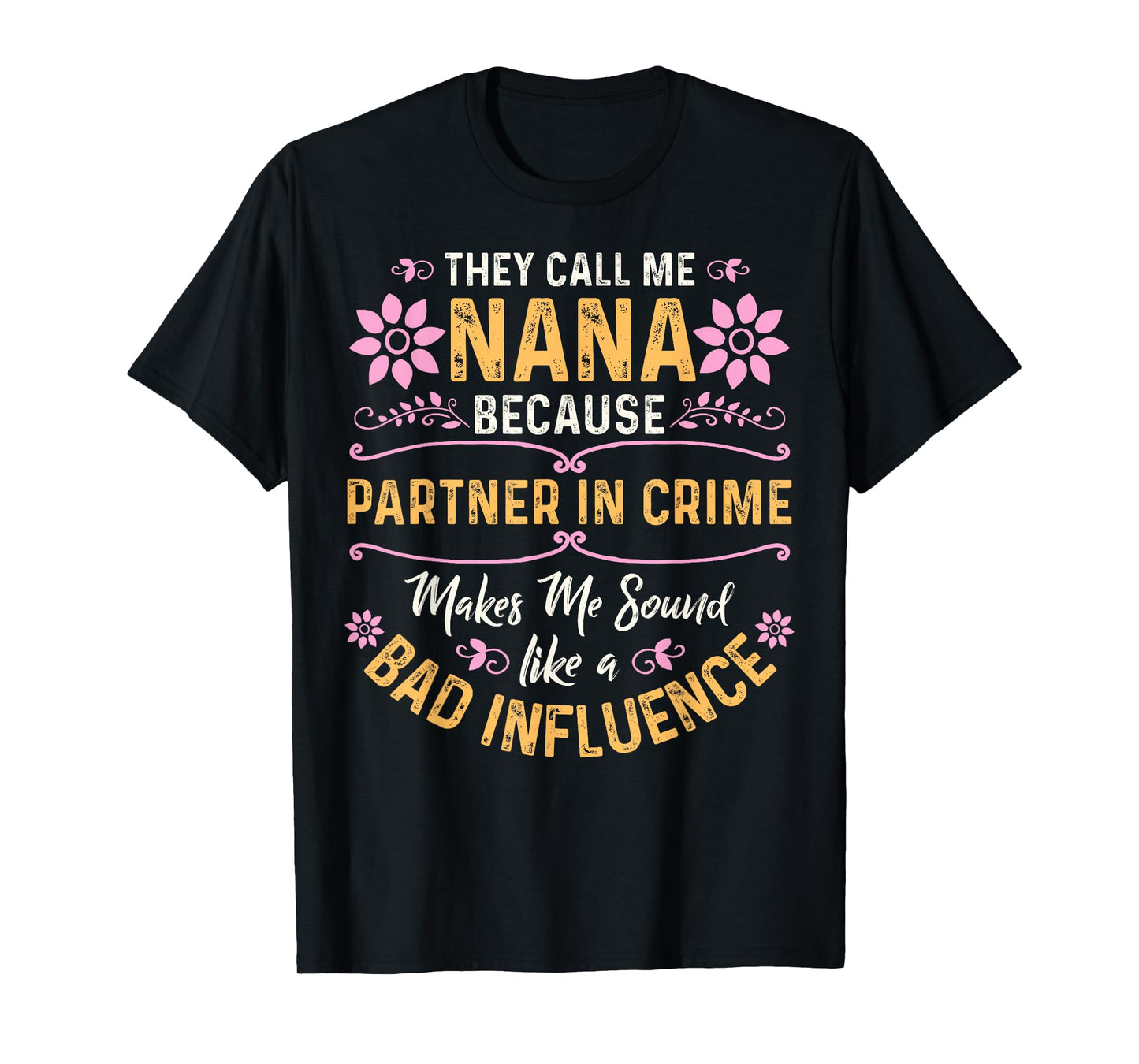 They Call Me Nana Because Partner in Crime T-Shirt Small
