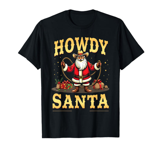 Howdy Santa Cowboy Christmas Santa Claus Joy T-Shirt