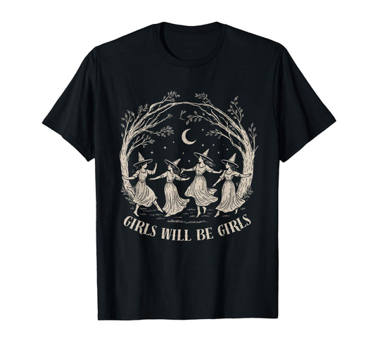 Girl Will Be Girls Witch Witchy Spooky Season Halloween T-Shirt
