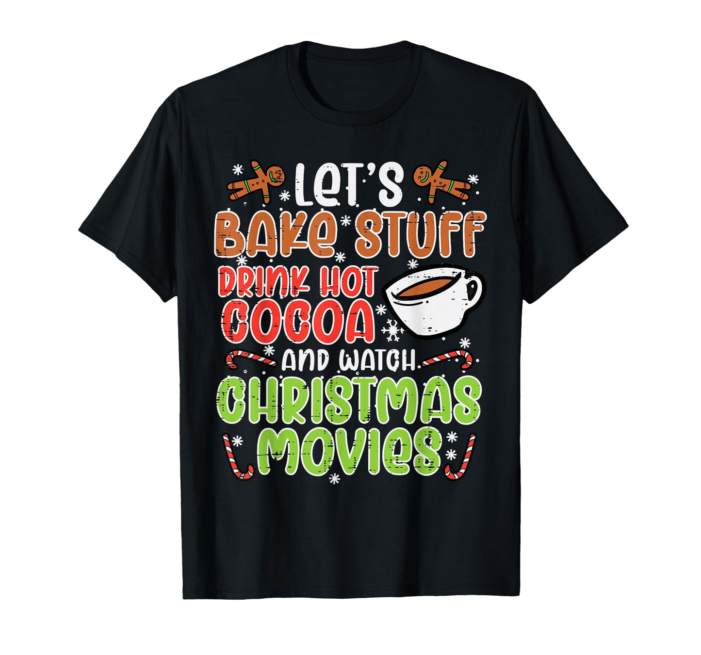 Lets Bake Stuff Drink Hot Cocoa Christmas Movies Xmas Women T-Shirt