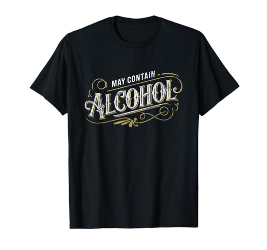 May Contain Alcohol Classic Party Humor T-Shirt