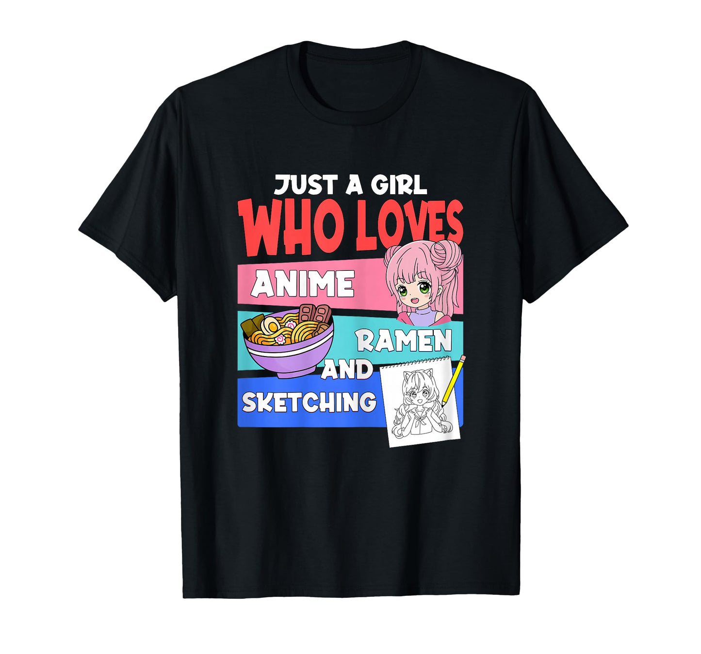 Just A Girl Who Loves Anime Ramen and Sketching Japan Anime T-Shirt