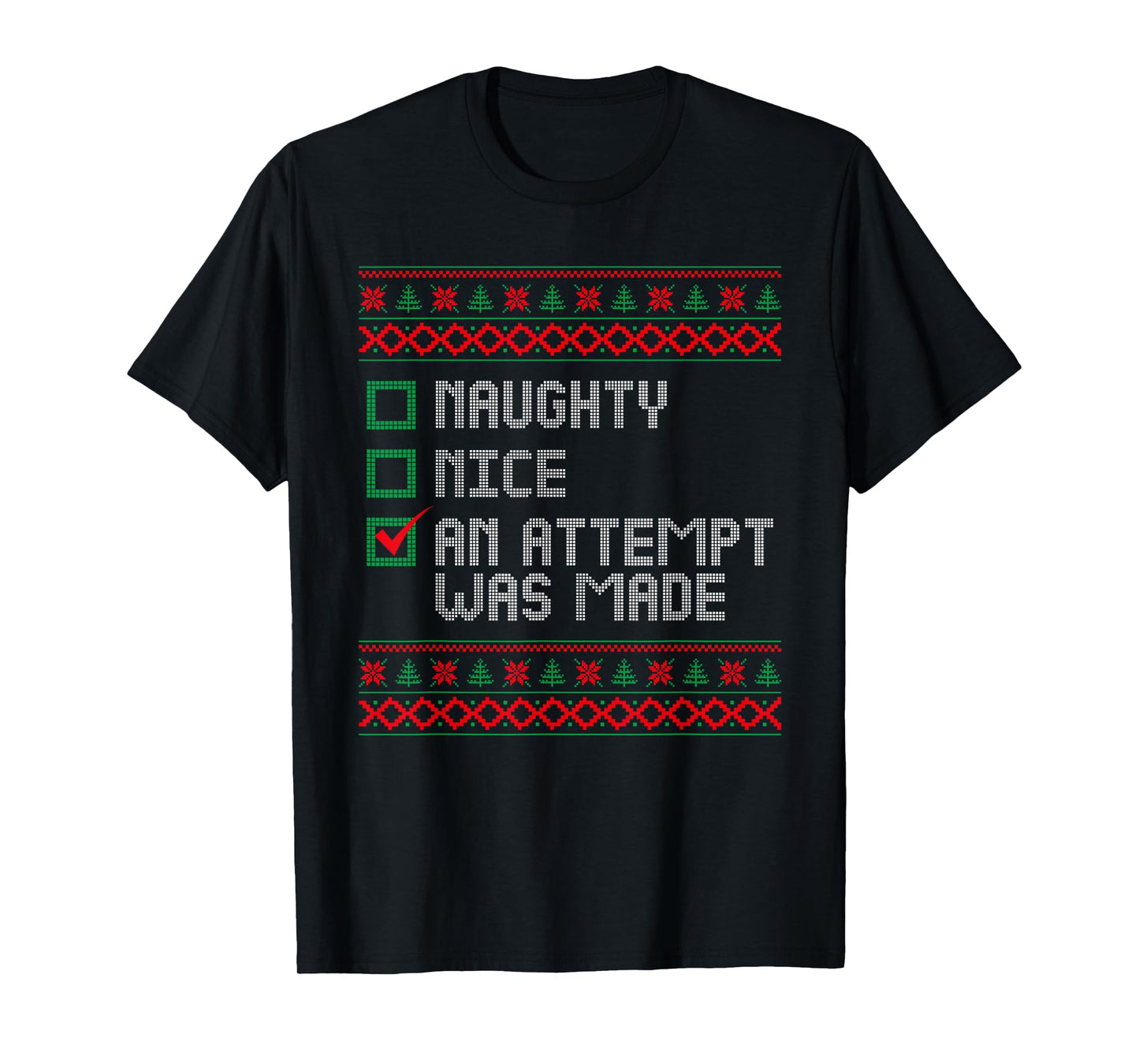 Nice Naughty An Attempt Was Made Ugly Sweater Christmas List T-Shirt
