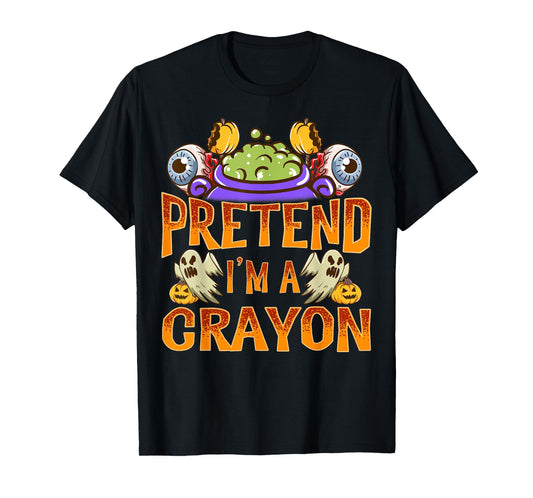 Pretend I'm A Crayon Shirt Costume Funny Halloween Party T-Shirt