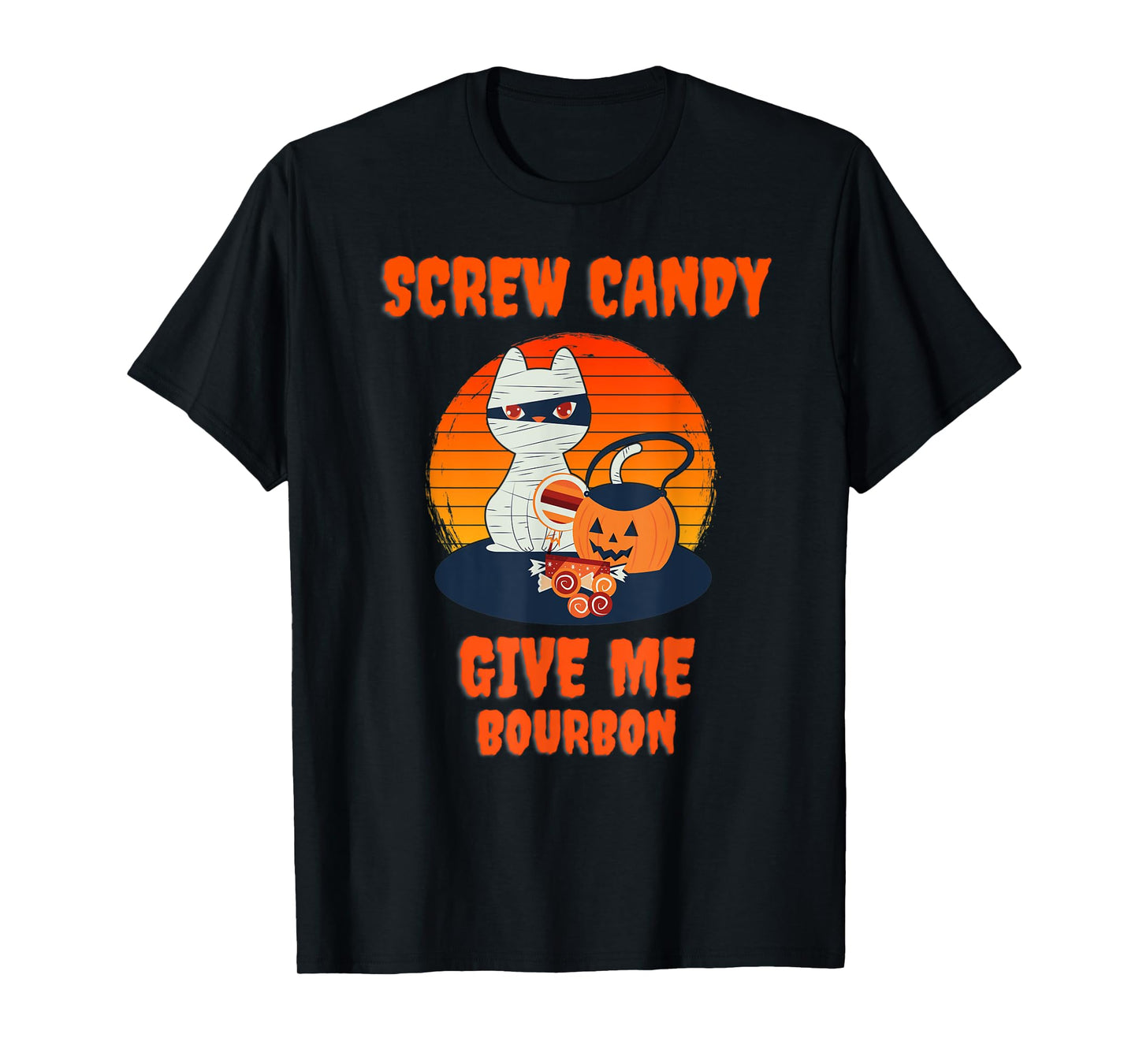Screw Candy Give Me Bourbon Halloween Cat Mummy T-Shirt for Men Women