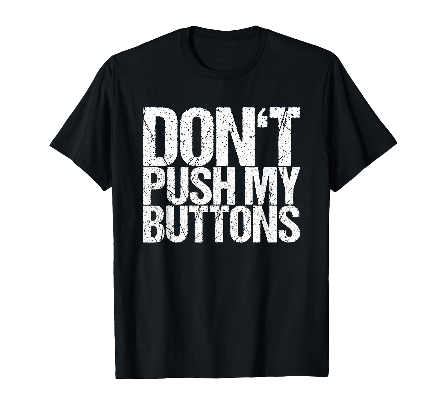 Don't Push My Buttons T-Shirt