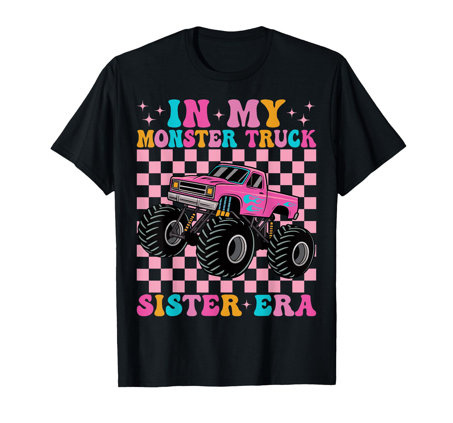 Groovy In My Monster Truck Sister Era T-Shirt