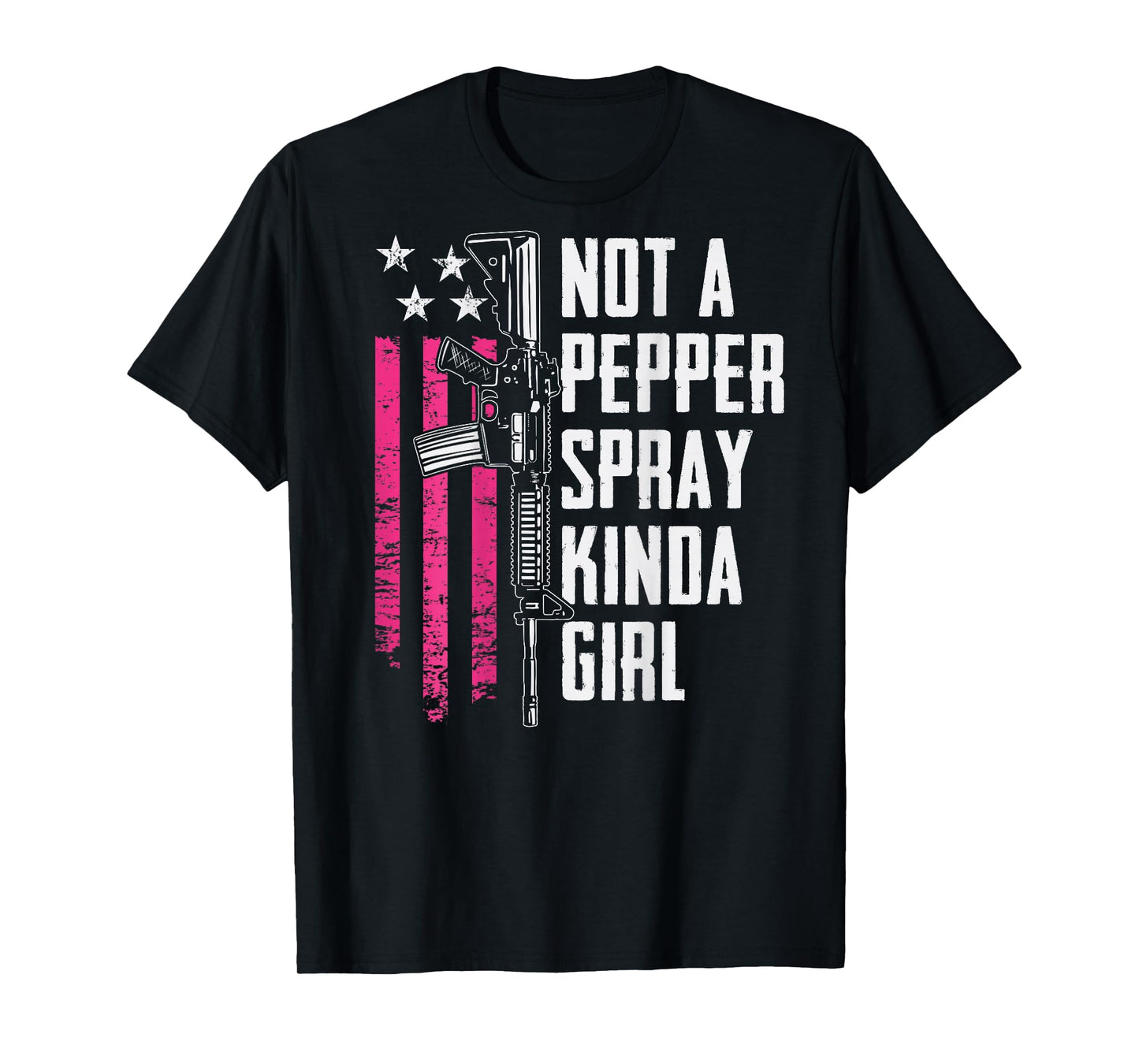 Not A Pepper Spray Kinda Girl - Women 2nd Amendment -ON Back T-Shirt